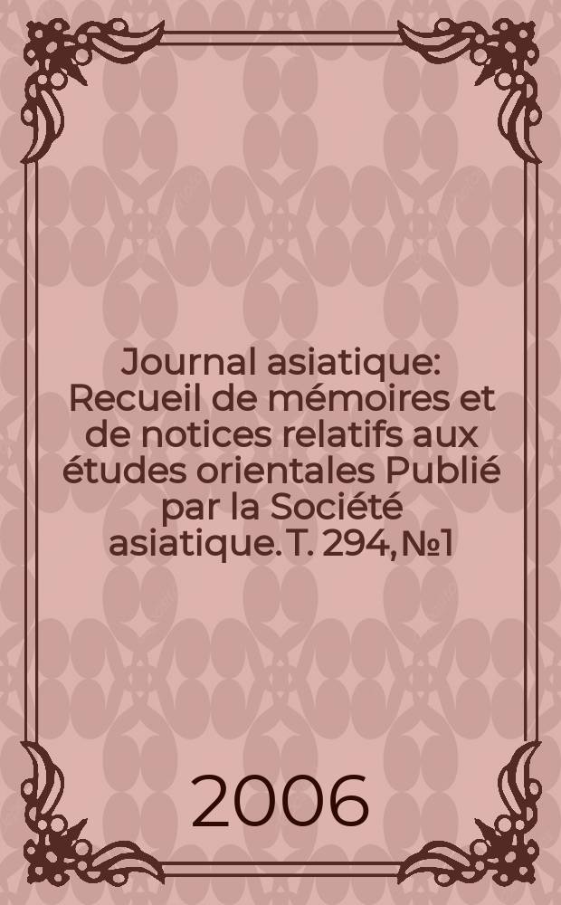 Journal asiatique : Recueil de mémoires et de notices relatifs aux études orientales Publié par la Société asiatique. T. 294, № 1 : Proverbes, contes et littérature sapientiale en orient = Пословицы и поговорки,сказки и литература мудрости народов Востока