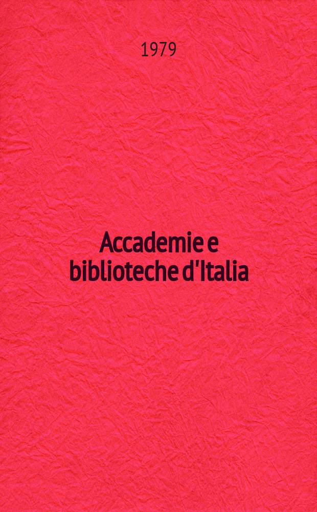 Accademie e biblioteche d'Italia : Annali della direzione generale delle accademie e biblioteche, a cura del Ministero della P.I. N.S., a. 30 (47) 1979, № 5