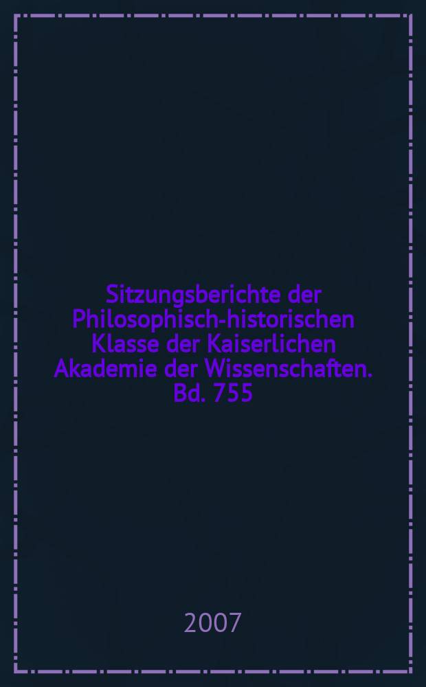 Sitzungsberichte der Philosophisch-historischen Klasse der Kaiserlichen Akademie der Wissenschaften. Bd. 755 : Um-Feld-Forschung = Исследования окружающей среды. Опыты - впечатления - результаты
