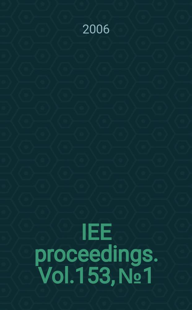 IEE proceedings. Vol.153, №1