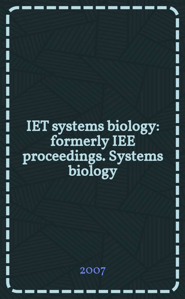 IET systems biology : formerly IEE proceedings. Systems biology