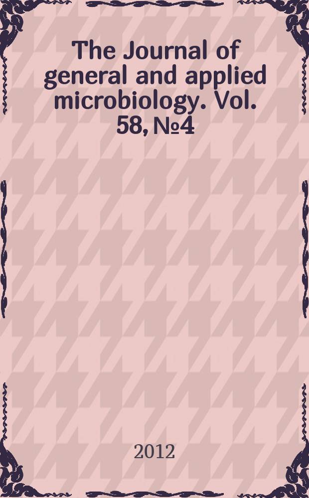 The Journal of general and applied microbiology. Vol. 58, № 4