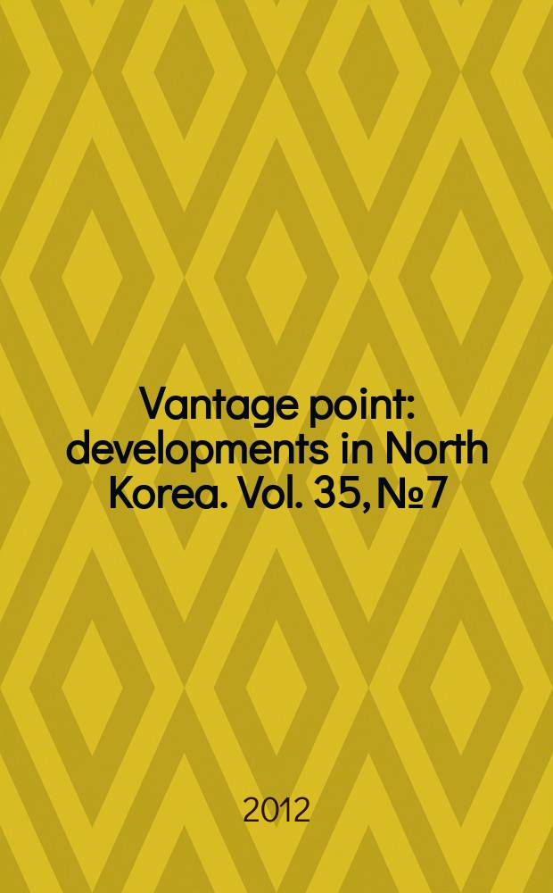 Vantage point : developments in North Korea. Vol. 35, № 7