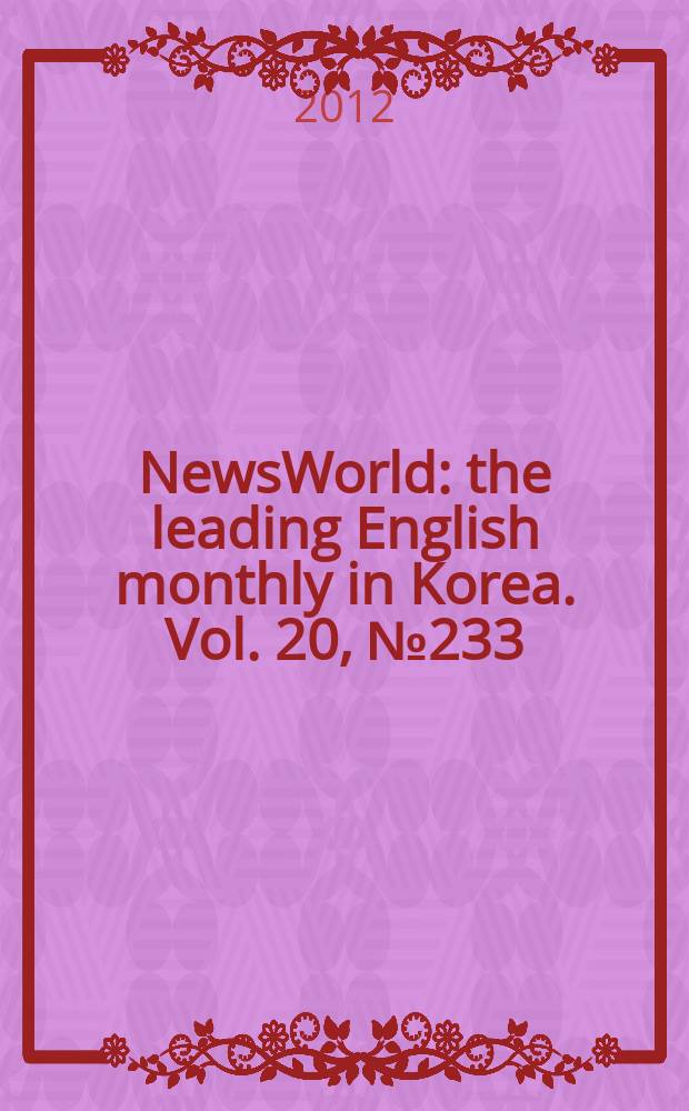 NewsWorld : the leading English monthly in Korea. Vol. 20, № 233