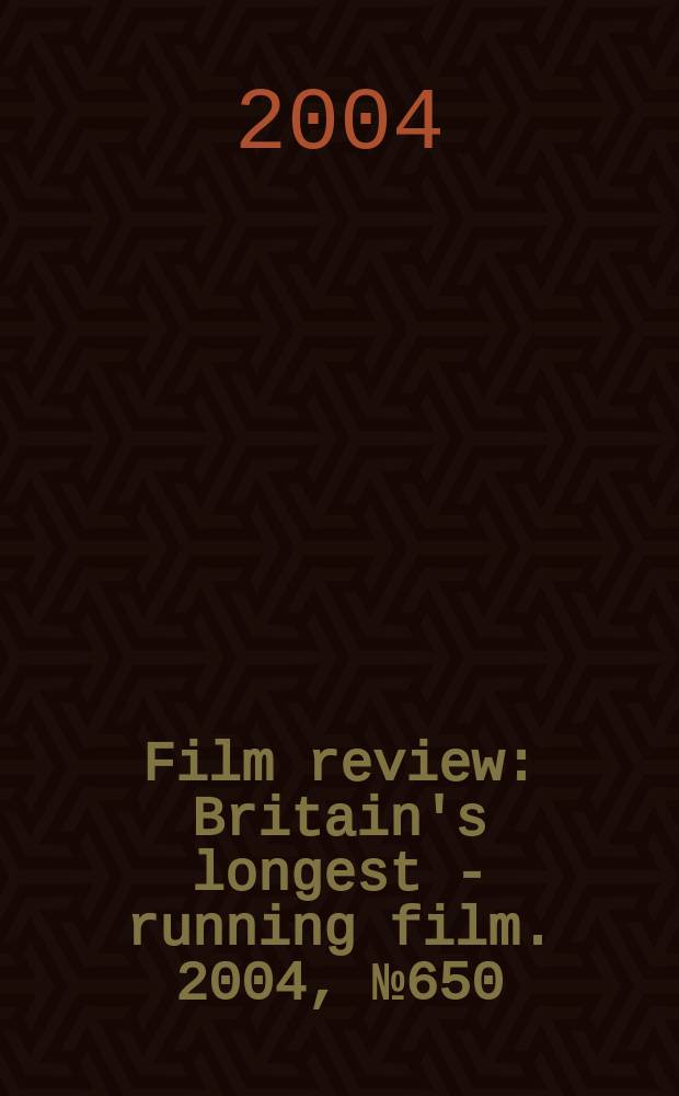Film review : Britain's longest - running film. 2004, №650