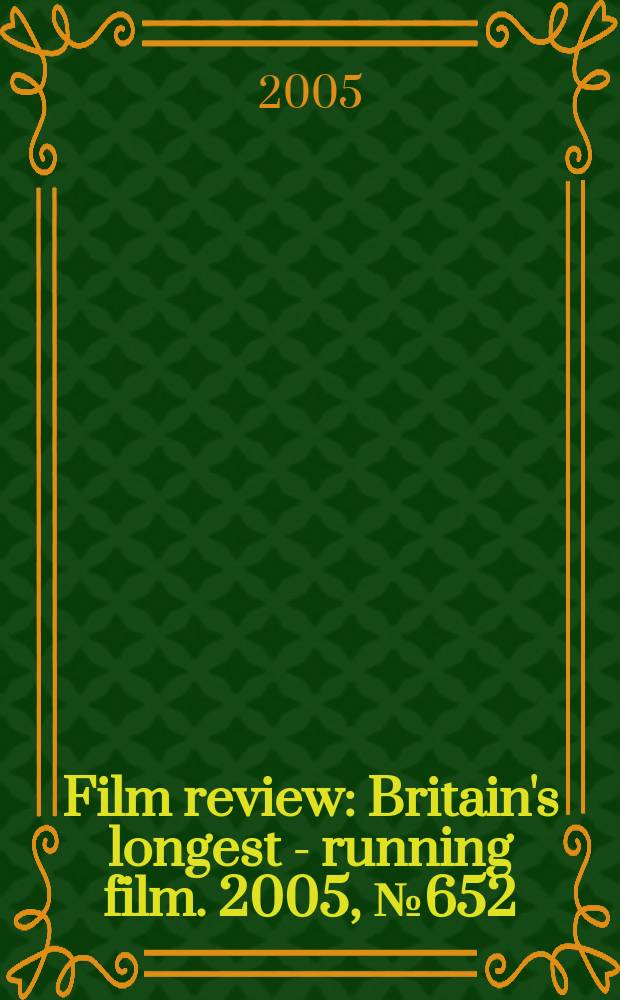 Film review : Britain's longest - running film. 2005, № 652