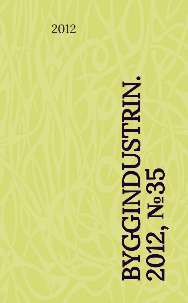 Byggindustrin. 2012, № 35