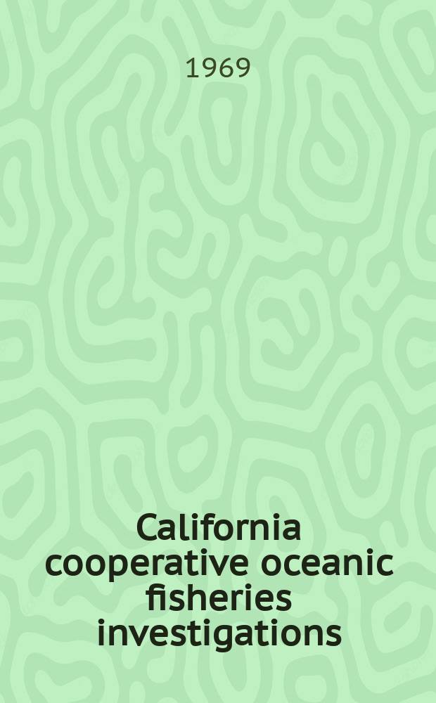 California cooperative oceanic fisheries investigations : Reports. Vol. 13