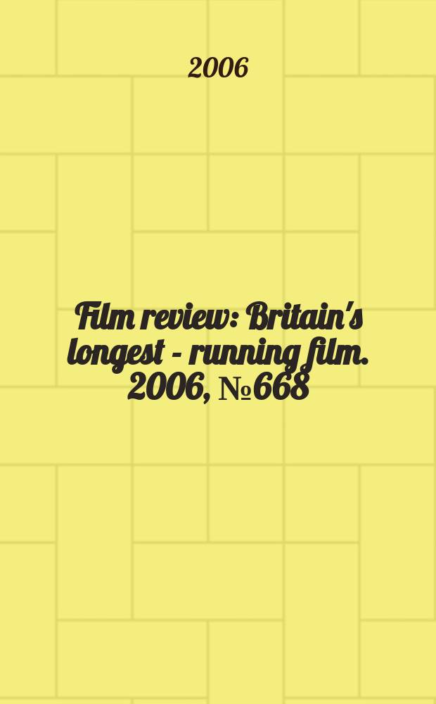 Film review : Britain's longest - running film. 2006, № 668