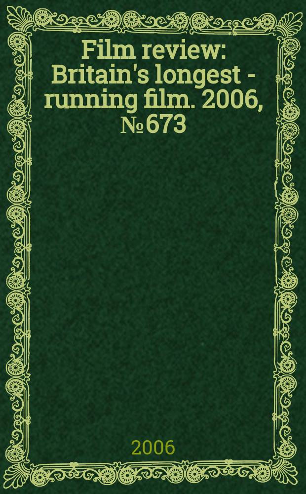 Film review : Britain's longest - running film. 2006, № 673