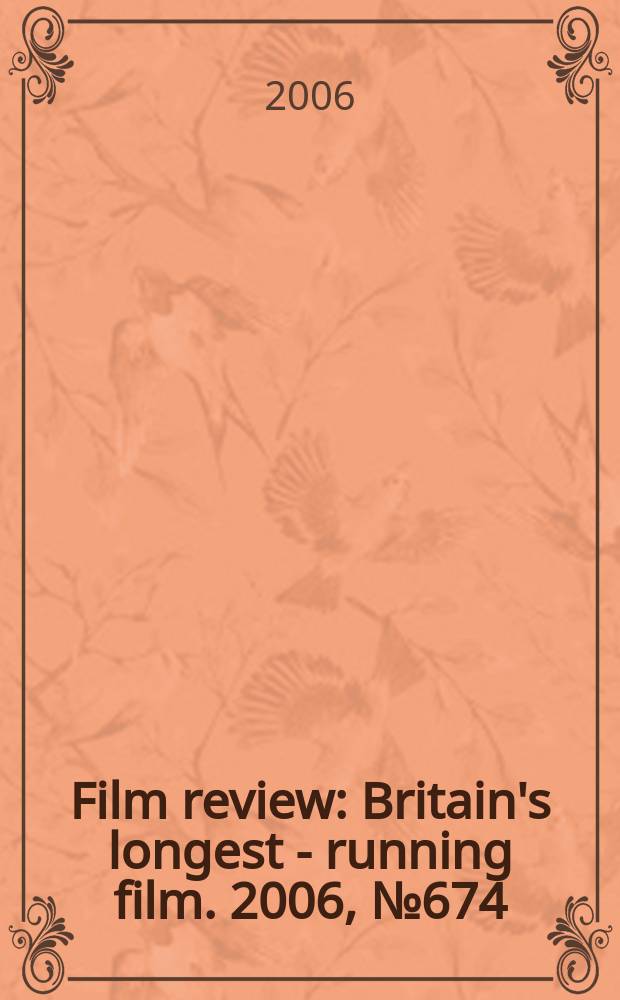 Film review : Britain's longest - running film. 2006, № 674
