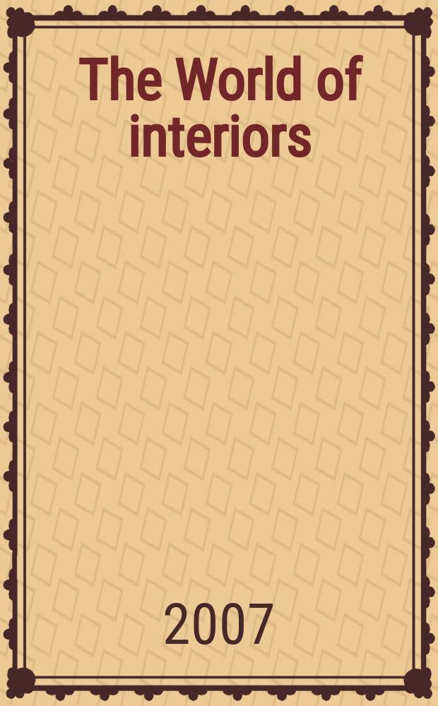 The World of interiors : Publ. month. Vol.27, № 2(293)