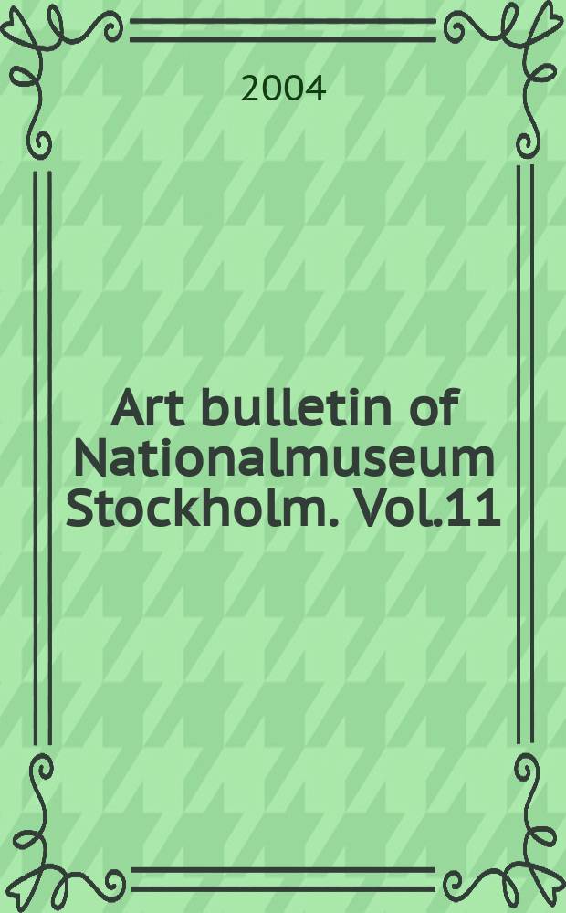 Art bulletin of Nationalmuseum Stockholm. Vol.11