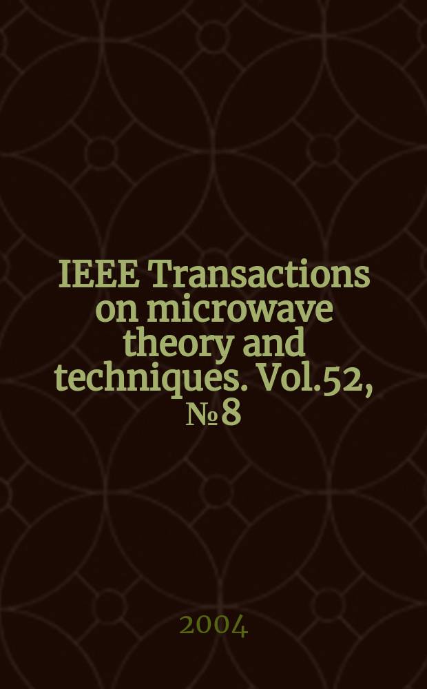 IEEE Transactions on microwave theory and techniques. Vol.52, №8(Pt.2)