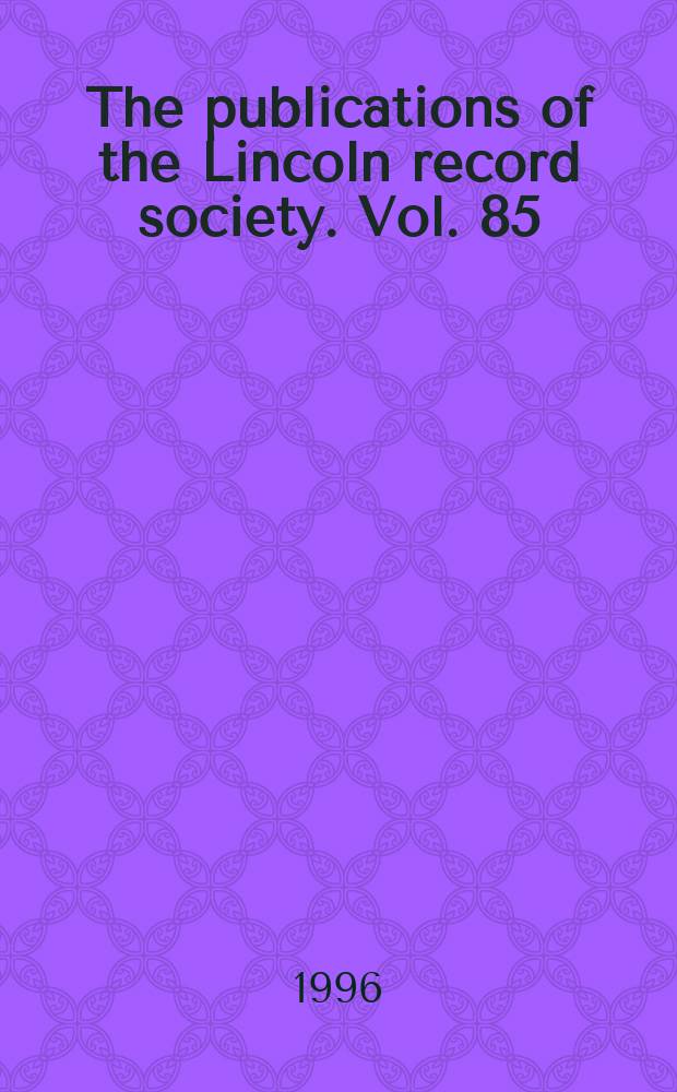 The publications of the Lincoln record society. Vol. 85 : The Medieval Lindsey marsh