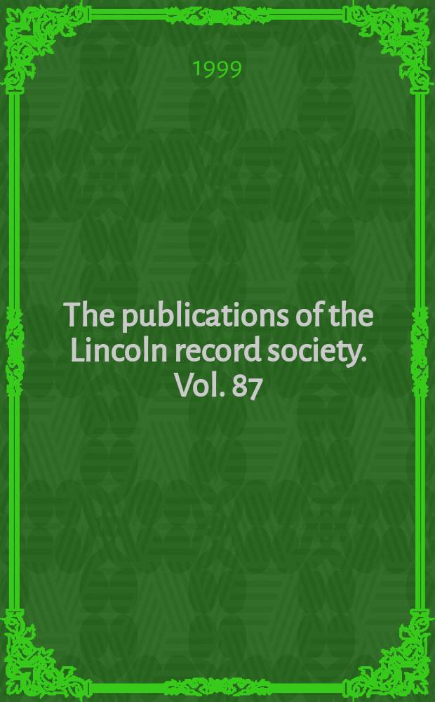 The publications of the Lincoln record society. Vol. 87 : The Registers of bishop Henry Burghersh, 1320-1342