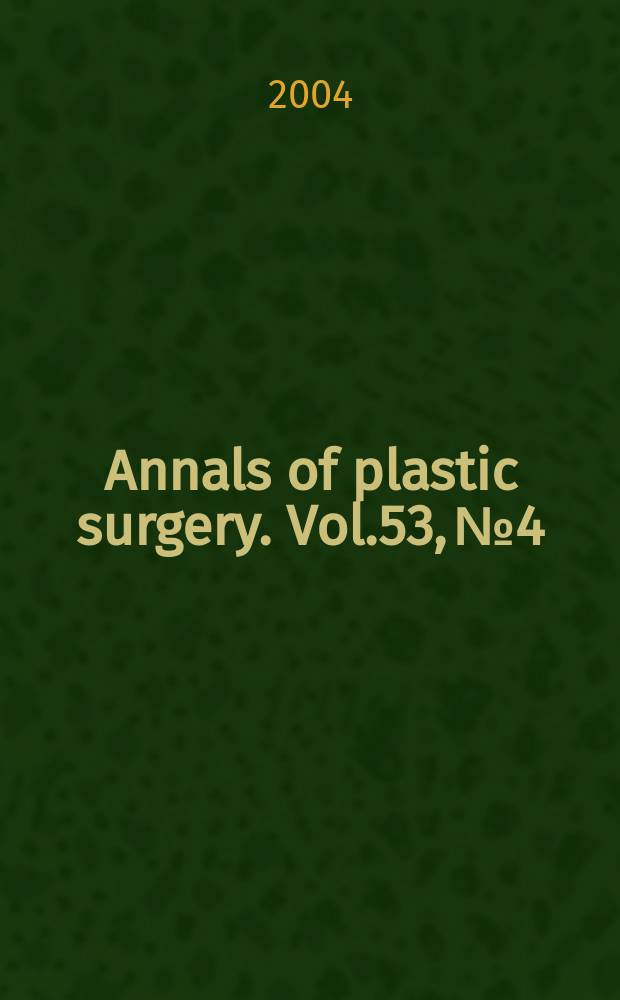 Annals of plastic surgery. Vol.53, № 4