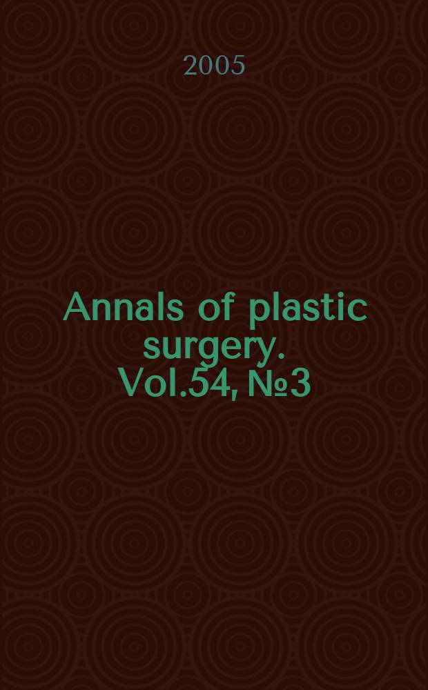 Annals of plastic surgery. Vol.54, № 3