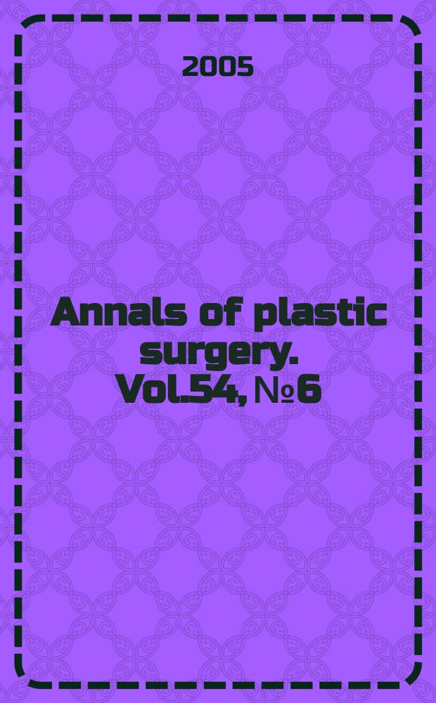 Annals of plastic surgery. Vol.54, № 6