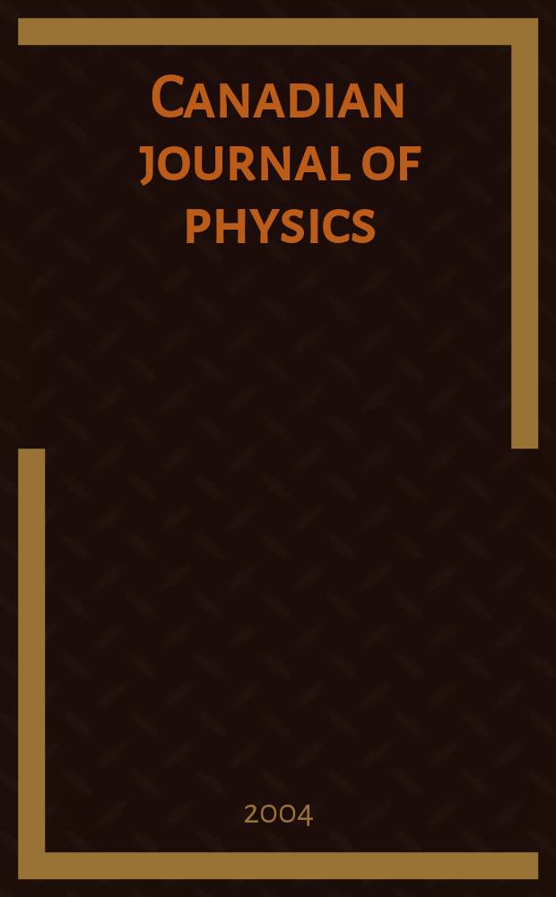 Canadian journal of physics : [Formerly section Canadian journal of research]. Vol.82, № 7