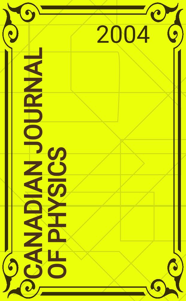 Canadian journal of physics : [Formerly section Canadian journal of research]. Vol.82, № 11