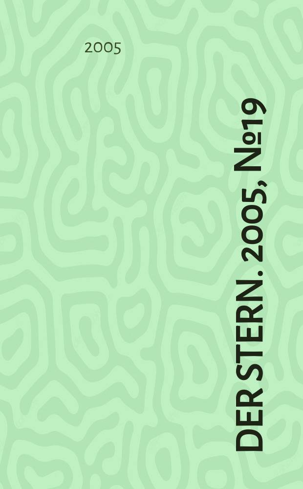 Der Stern. 2005, № 19