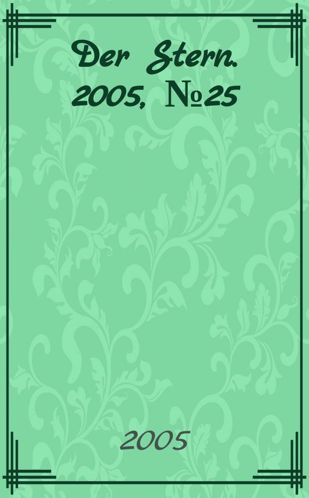 Der Stern. 2005, № 25