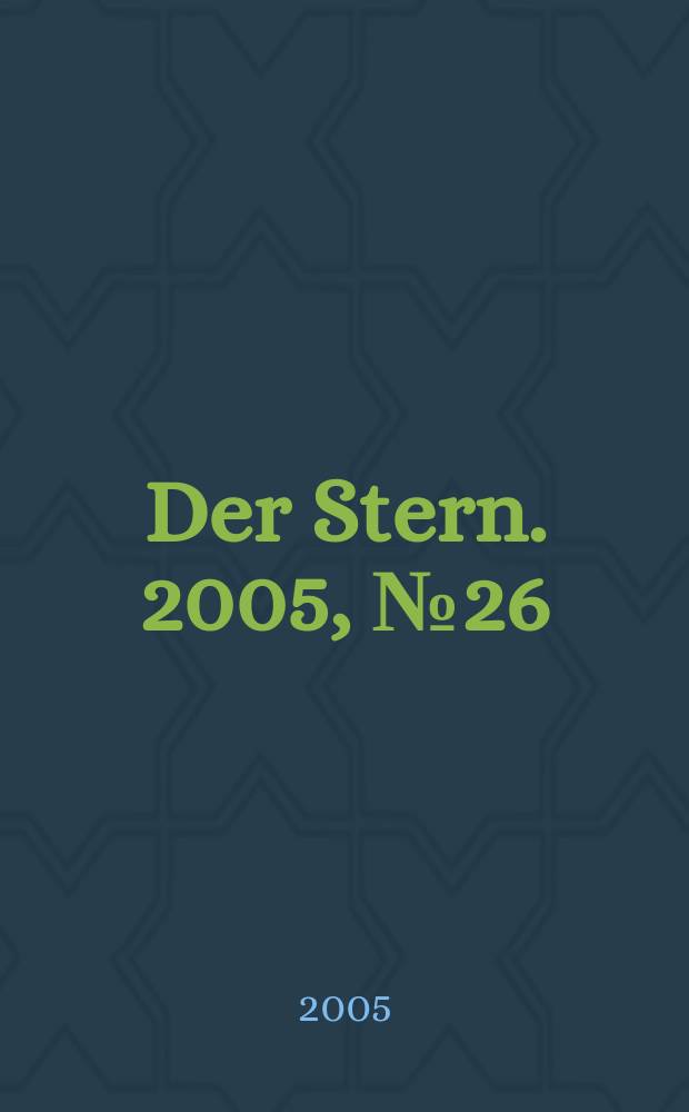 Der Stern. 2005, № 26