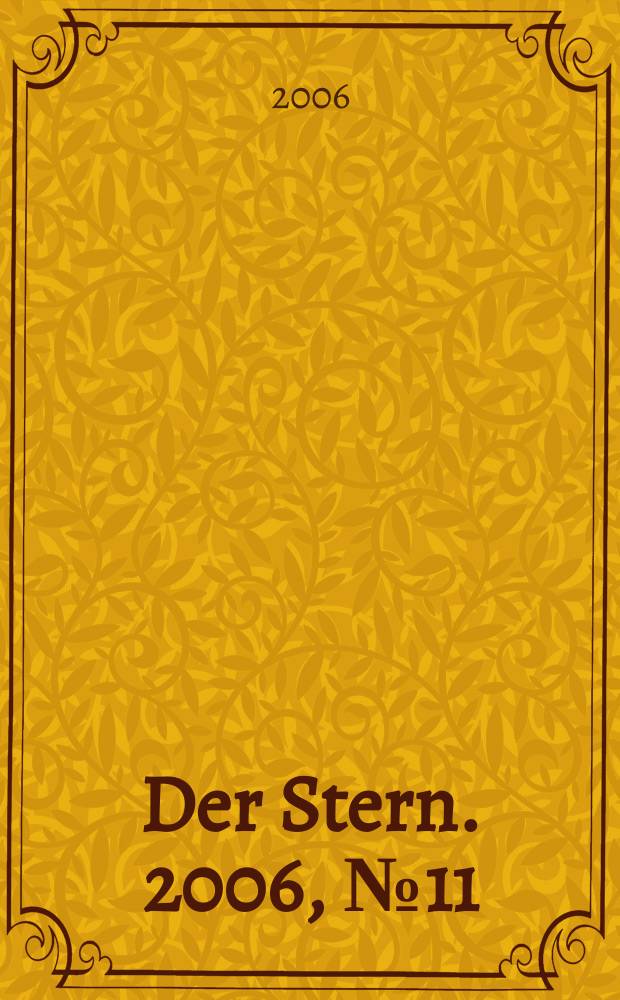 Der Stern. 2006, № 11