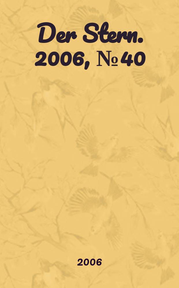 Der Stern. 2006, № 40