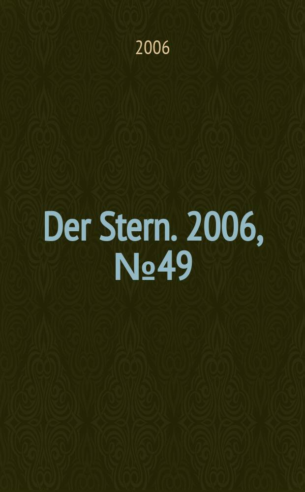 Der Stern. 2006, № 49
