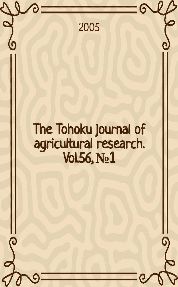 The Tohoku journal of agricultural research. Vol.56, №1/2