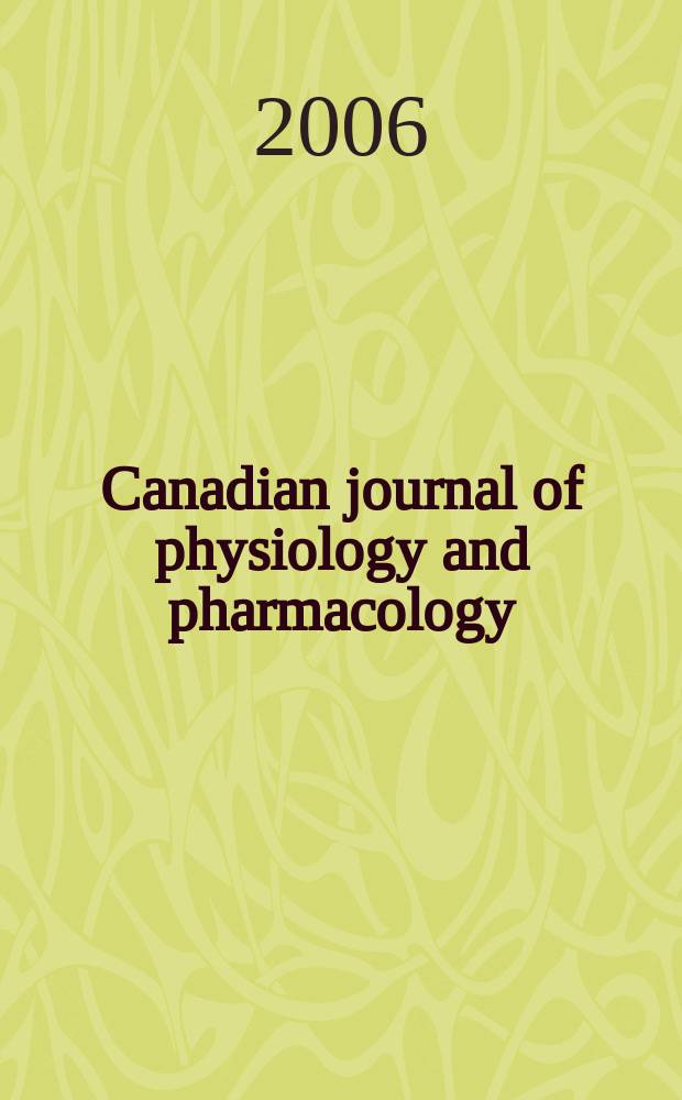 Canadian journal of physiology and pharmacology : Publ. by the National research council. Vol.84 № 11