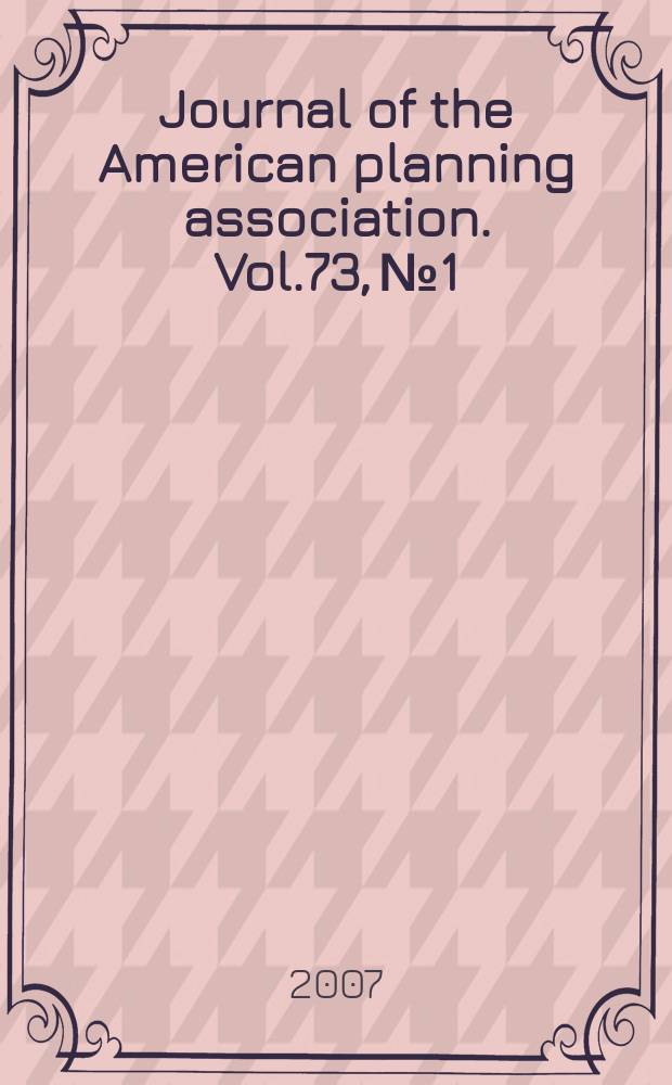 Journal of the American planning association. Vol.73, №1