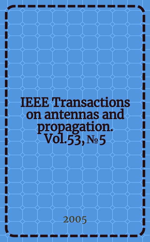 IEEE Transactions on antennas and propagation. Vol.53, № 5