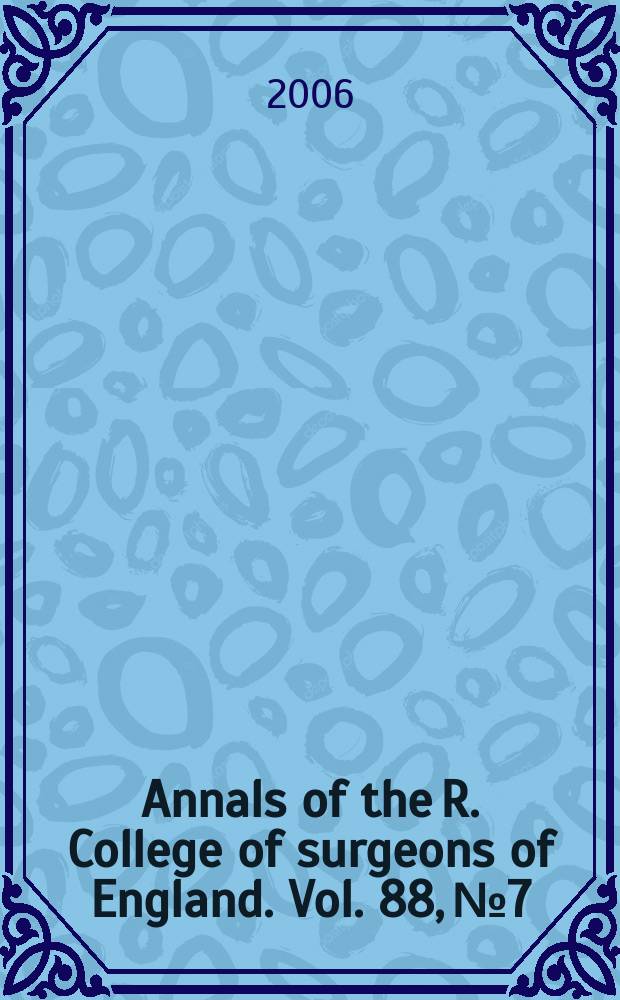 Annals of the R. College of surgeons of England. Vol. 88, № 7