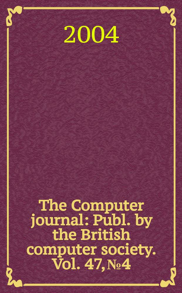 The Computer journal : Publ. by the British computer society. Vol. 47, № 4