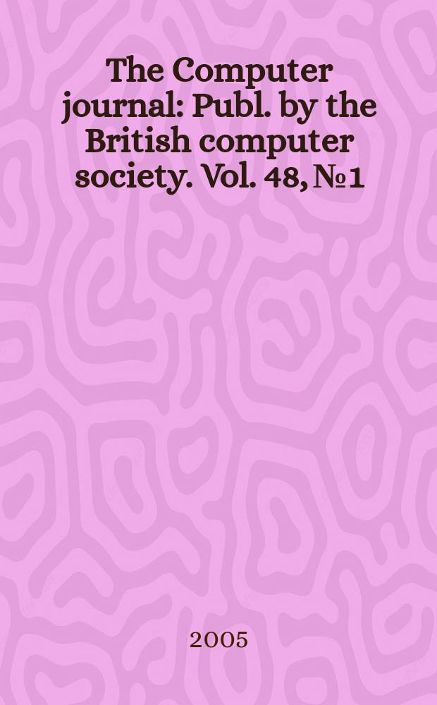 The Computer journal : Publ. by the British computer society. Vol. 48, № 1