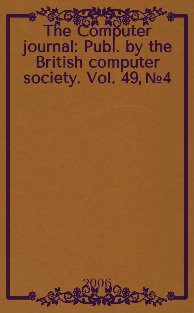 The Computer journal : Publ. by the British computer society. Vol. 49, № 4