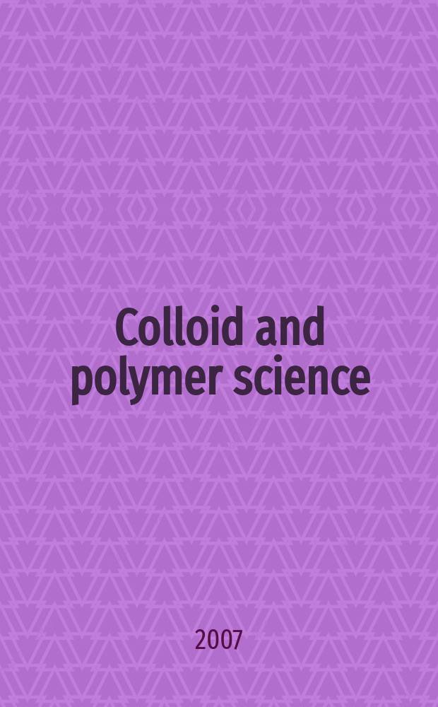 Colloid and polymer science : Offic. journal of the Kolloid-Ges. Vol.285, №5