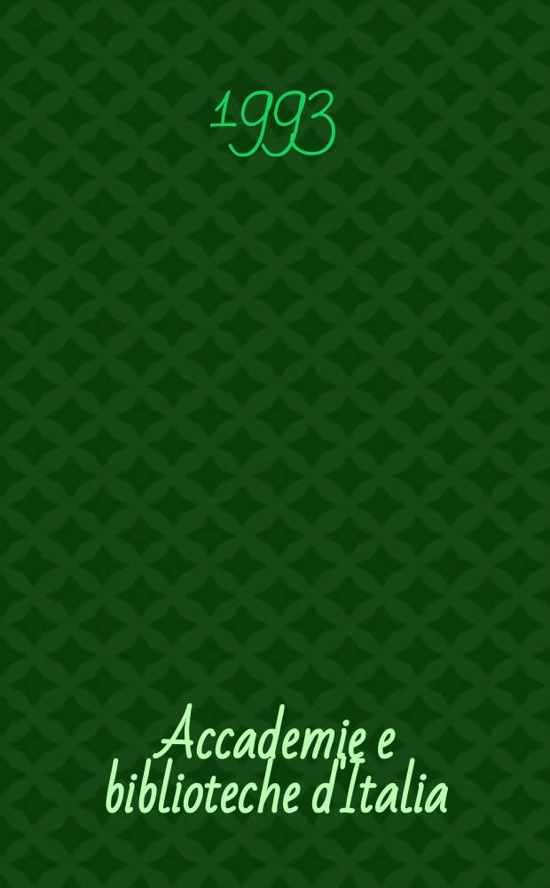 Accademie e biblioteche d'Italia : Annali della direzione generale delle accademie e biblioteche, a cura del Ministero della P.I. N.S., a. 44 (61) 1993, № 2