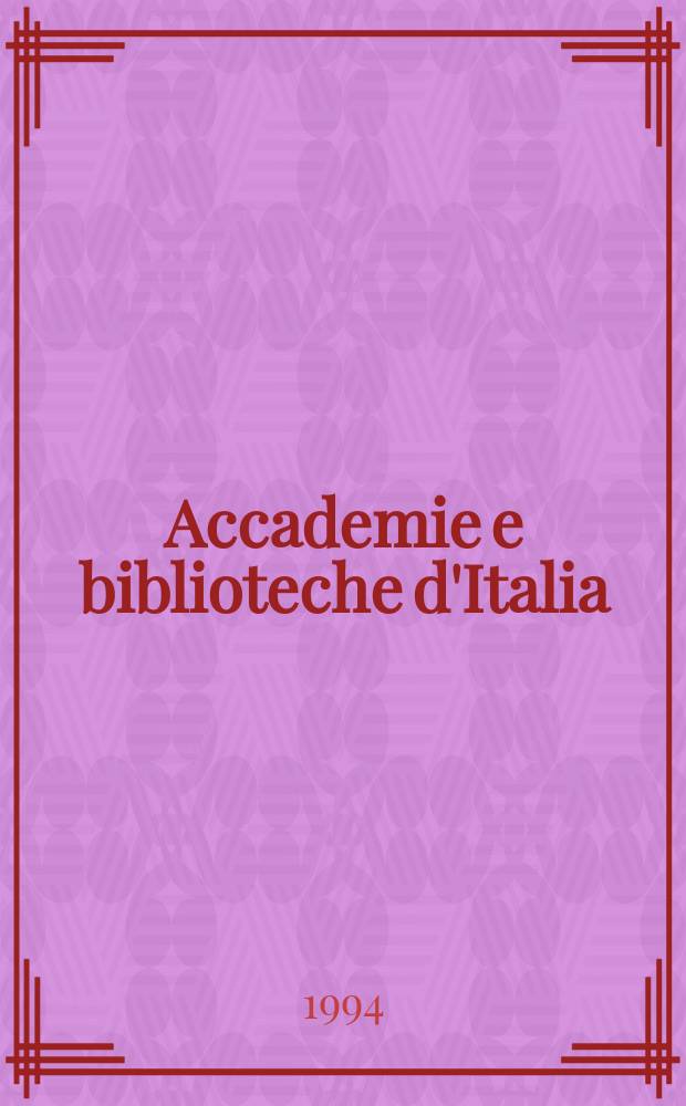 Accademie e biblioteche d'Italia : Annali della direzione generale delle accademie e biblioteche, a cura del Ministero della P.I. N.S., a. 45 (61) 1993, № 3