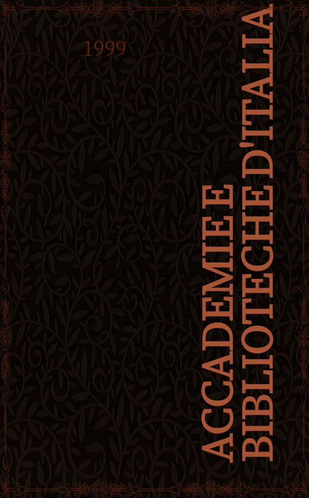 Accademie e biblioteche d'Italia : Annali della direzione generale delle accademie e biblioteche, a cura del Ministero della P.I. N.S., a. 50 (67) 1999, № 2
