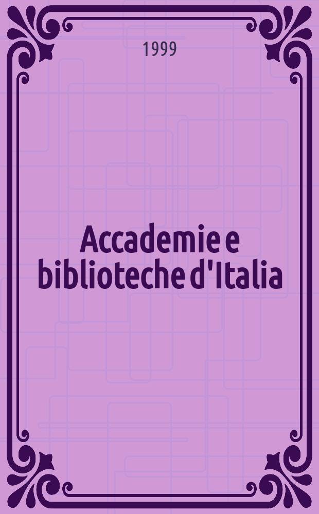 Accademie e biblioteche d'Italia : Annali della direzione generale delle accademie e biblioteche, a cura del Ministero della P.I. N.S., a. 50 (67) 1999, № 3