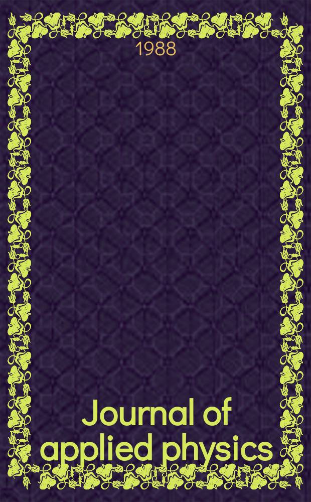 Journal of applied physics : (Formerly "Physics"). Vol. 63, № 8, pt 2 A