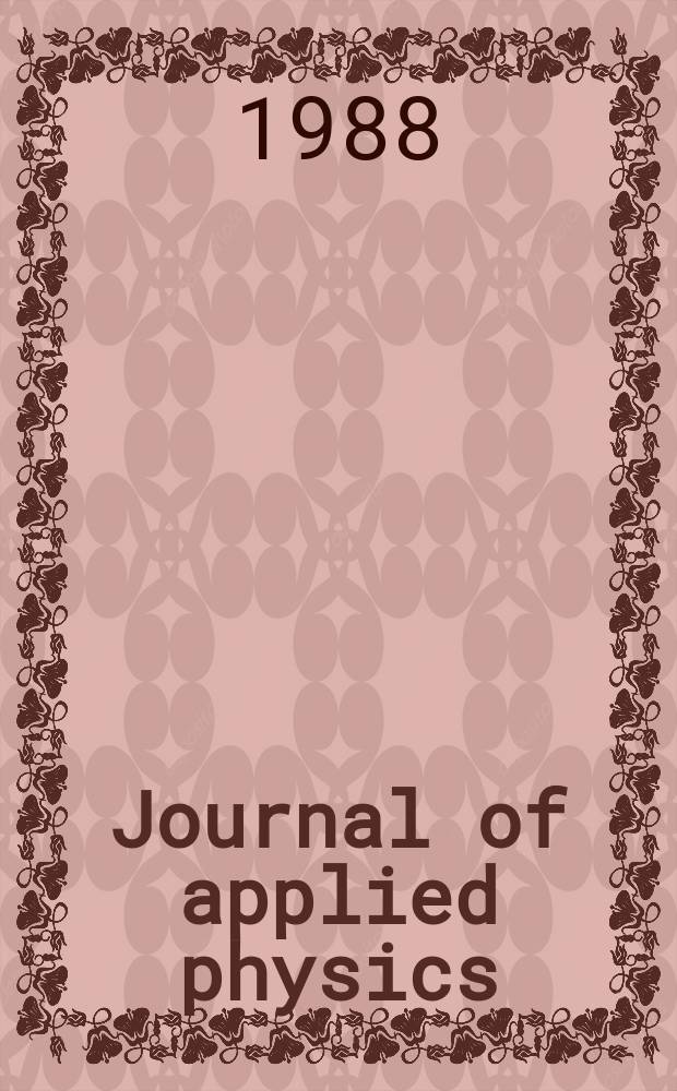 Journal of applied physics : (Formerly "Physics"). Vol. 63, № 8, pt 2 B