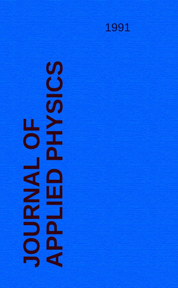 Journal of applied physics : (Formerly "Physics"). Vol. 69, № 8, pt 2 B