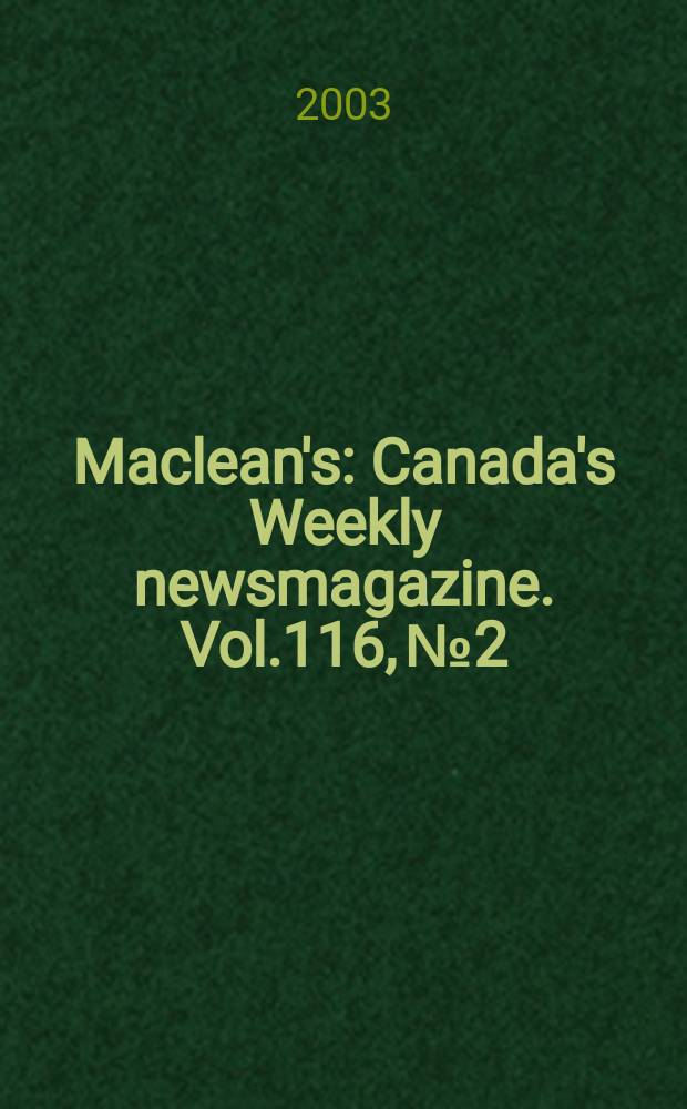Maclean's : Canada's Weekly newsmagazine. Vol.116, №2