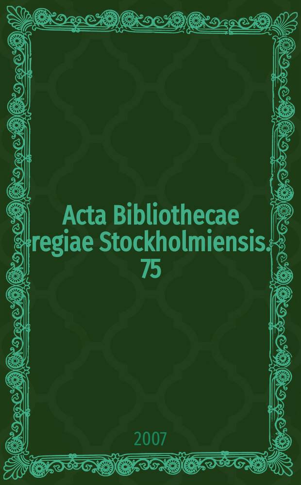 Acta Bibliothecae regiae Stockholmiensis. 75 : Svenska doktorsavhandlingar i historia 1976-2005 = Шведские тезисы по истории, 1976-2005