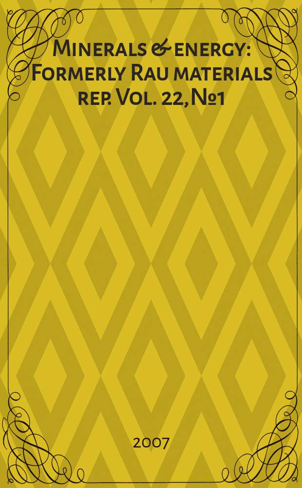 Minerals & energy : [Formerly] Rau materials rep. Vol. 22, № 1/2 : Sustainable resource management